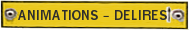 Délires et animations